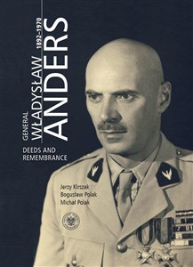 Picture of General Władysław Anders 1892-1970 Deeds and Remembrance