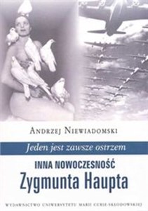 Obrazek Jeden jest zawsze ostrzem Inna rzeczywistość Zygmunta Haupta