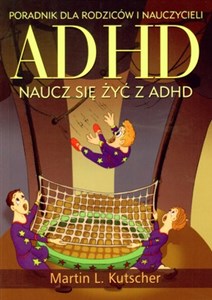 Obrazek ADHD naucz się żyć z ADHD Poradnik dla rodziców i nauczycieli