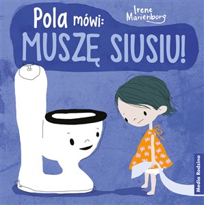 Obrazek Pola mówi: muszę siusiu!