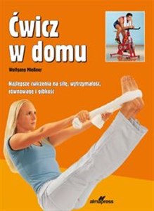 Picture of Ćwicz w domu Najlepsze ćwiczenia na siłę, wytrzymałość, równowagę i gibkość