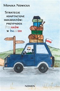 Obrazek Strategie adaptacyjne imigrantów: przypadek Polaków w Islandii