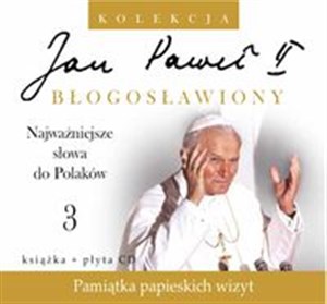 Obrazek Jan Paweł II Błogosławiony 3 Najważniejsze słowa do Polaków