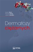 Polska książka : Dermatozy ... - Adam Reich, Monika Heisig, Justyna Szczęch