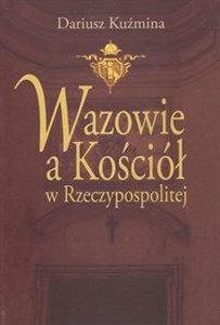 Obrazek Wazowie a Kościół w Rzeczypospolitej