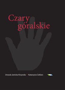 Picture of Czary góralskie Słownik magii Podtatrza i okolic