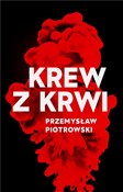 Książka : Krew z krw... - Przemysław Piotrowski