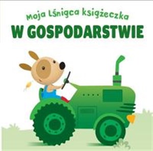 Picture of Moja lśniąca książeczka W gospodarstwie