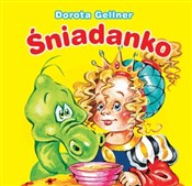 Książka : Śniadanko.... - Dorota Gellner, Renata Krześniak (ilustr.)
