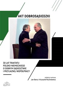 Picture of Akt dobrosąsiedzki 30 lat Traktatu polsko-niemieckiego o dobrym sąsiedztwie i przyjaznej współprac