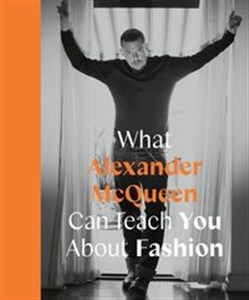 Obrazek What Alexander McQueen Can Teach You About Fashion