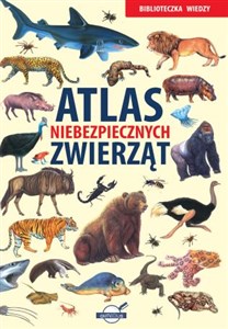 Obrazek Biblioteczka wiedzy. Atlas niebezpiecznych zwierząt