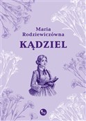 Książka : Kądziel - Maria Rodziewiczówna