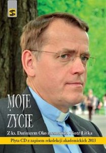 Picture of Moje życie Z ks. Dariuszem Oko rozmawia Piotr Litka