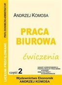 Książka : Praca biur... - Andrzej Komosa