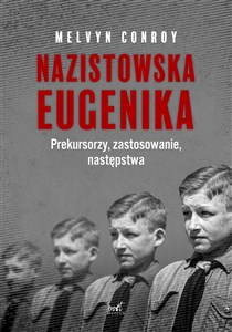 Picture of Nazistowska eugenika Prekursorzy, zastosowanie, następstwa