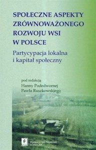 Picture of Społeczne aspekty zrównoważonego rozwoju wsi w Polsce Partycypacja lokalna i kapitał społeczny