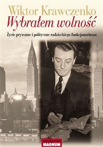 Obrazek Wybrałem wolność Życie prywatne i polityczne radzieckiego funkcjonariusza