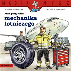 Obrazek Mądra Mysz. Mam przyjaciela mechanika lotniczego