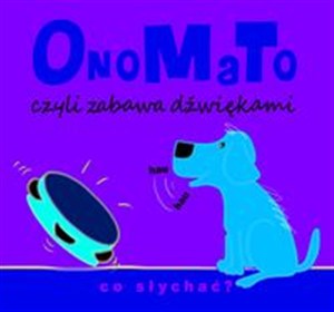 Obrazek OnoMaTo czyli zabawa dźwiękami. Co słychać?