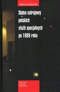 Picture of Status ustrojowy polskich służb specjalnych po 1989 roku