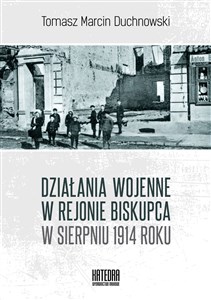 Picture of Działania wojenne w rejonie Biskupca w sierpniu 1914 roku