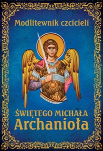 Obrazek Modlitewnik czcicieli świętego Michała Archanioła