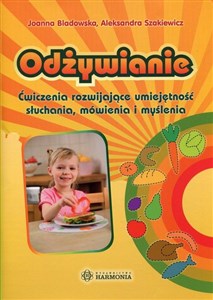 Picture of Odżywianie Ćwiczenia rozwijające umiejętność słuchania, mówienia i myślenia