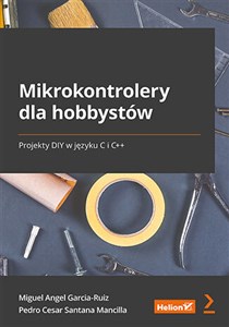 Picture of Mikrokontrolery dla hobbystów. Projekty DIY w języku C i C++