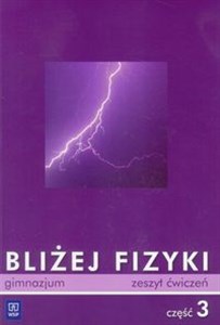 Picture of Bliżej fizyki 3 Zeszyt ćwiczeń Gimnazjum