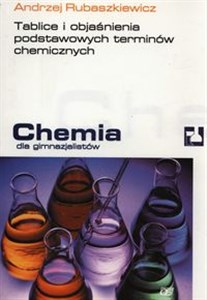 Obrazek Chemia dla gimnazjalistów Tablice i objaśnienia podstawowych terminów chemicznych