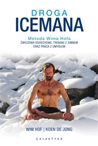Picture of Droga Icemana Metoda Wima Hofa.Ćwiczenia oddechowe, trening z zimnem oraz praca z umysłem.