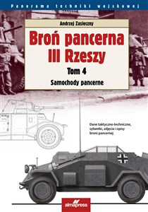 Picture of Broń pancerna III Rzeszy Tom 4 Samochody pancerne