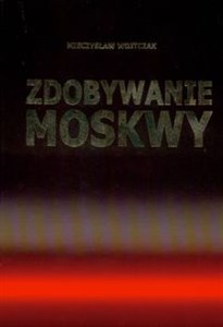 Picture of Zdobywanie Moskwy