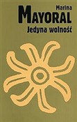 Jedyna wol... - Marina Mayoral -  foreign books in polish 