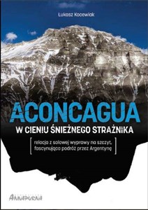 Picture of Aconcagua W cieniu śnieżnego strażnika