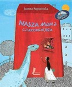 Nasza mama... - Joanna Papuzińska -  books in polish 