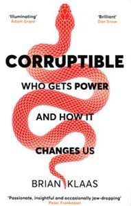 Obrazek Corruptible Who Gets Power and How It Changes Us
