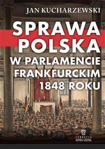 Picture of Sprawa polska w Parlamencie Frankfurckim 1848 roku