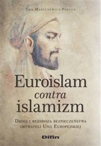 Obrazek Euroislam contra islamizm Drogi i bezdroża bezpieczeństwa obywateli Unii Europejskiej