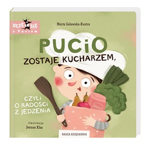 Picture of Pucio zostaje kucharzem czyli o radości z jedzenia