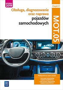 Picture of Obsługa, diagnozowanie oraz naprawa pojazdów samochodowych Kwalifikacja MOT.05 Część 2