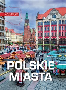Obrazek Nasza Polska. Polskie miasta
