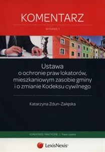 Obrazek Ustawa o ochronie praw lokatorów, mieszkaniowym zasobie gminy i o zmianie Kodeksu cywilnego Komentarz