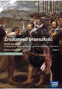 Picture of Zrozumieć przeszłość Historia Podręcznik Część 2 Zakres rozszerzony Szkoła ponadgimnazjalna