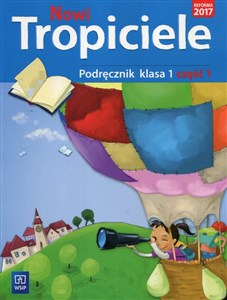 Picture of Nowi Tropiciele 1 Podręcznik Część 1 Szkoła podstawowa