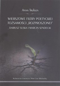 Picture of Wierszowe filtry poetyckiej tożsamości "rozproszonej"