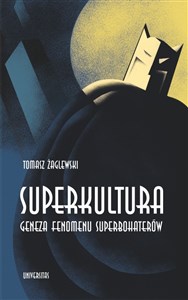 Picture of Superkultura Geneza fenomenu superbohaterów