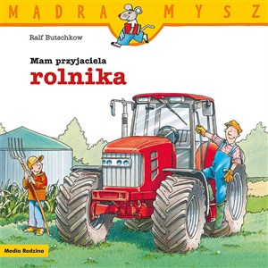 Obrazek Mądra Mysz. Mam przyjaciela rolnika