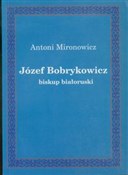 Józef Bobr... - Antoni Mironowicz -  Książka z wysyłką do UK